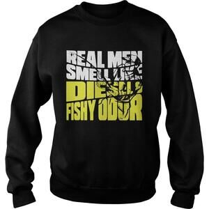 Real Men Smell Like Diesels Fishy Odor Shirt